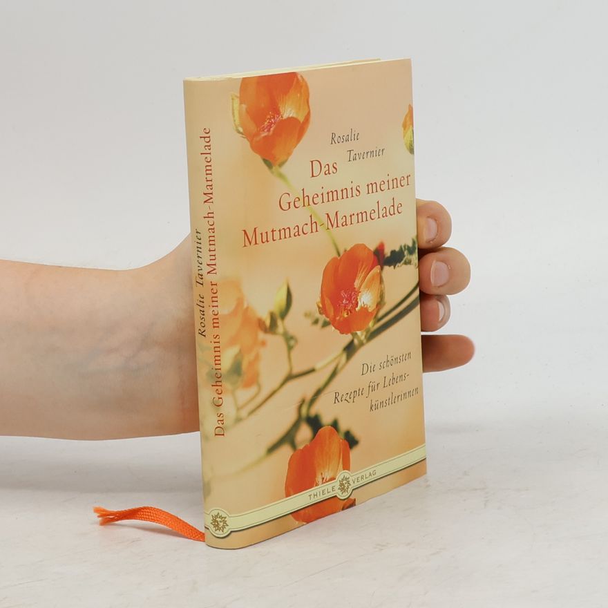 Rosalie Tavernier Das Geheimnis meiner Mutmach-Marmelade