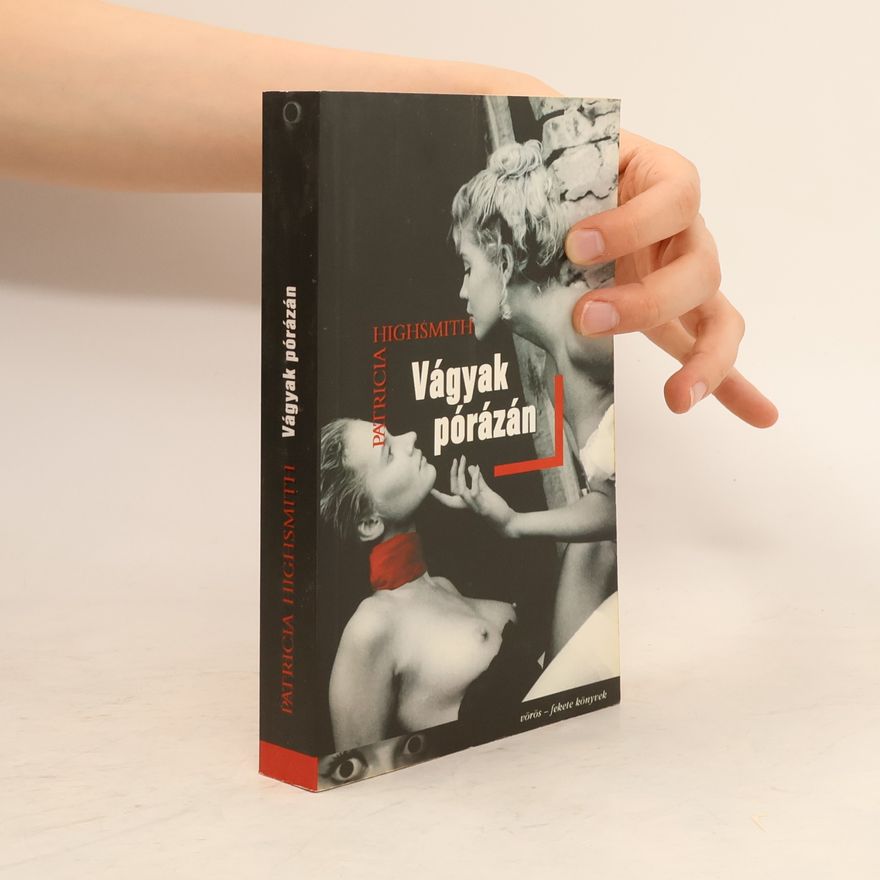 Patricia Highsmith Vágyak pórázán