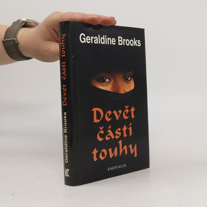 Geraldine Brooks Devět částí touhy. Skrytý svět muslimských žen