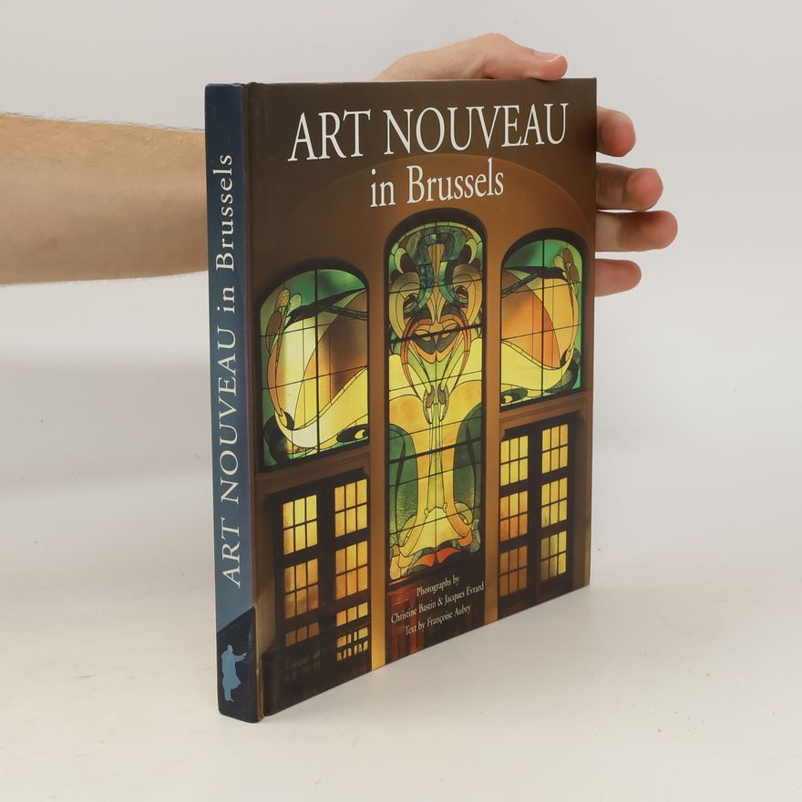 Christine Bastin Art nouveau in Brussels : from architecture to ornamentalism