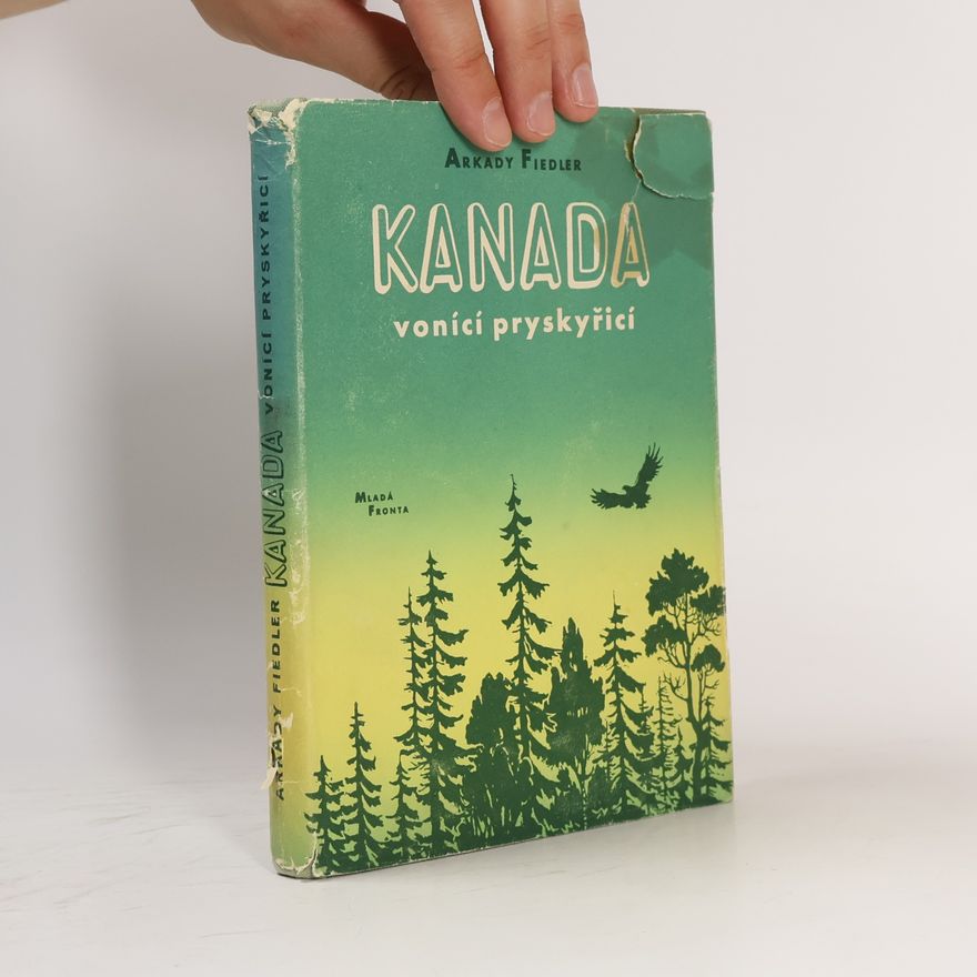 Arkady Fiedler Kanada vonící pryskyřicí