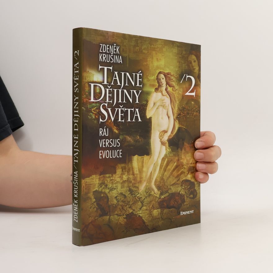 Zdeněk Krušina Tajné dějiny světa 2. Ráj versus evoluce
