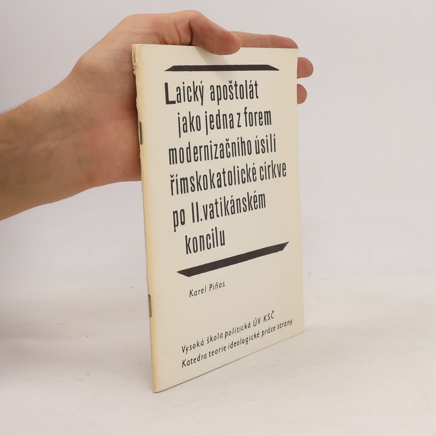 Karel Piňos Laický apoštolát jako jedna z forem modernizačního úsilí římskokatolické církve po II. vatikánském koncilu
