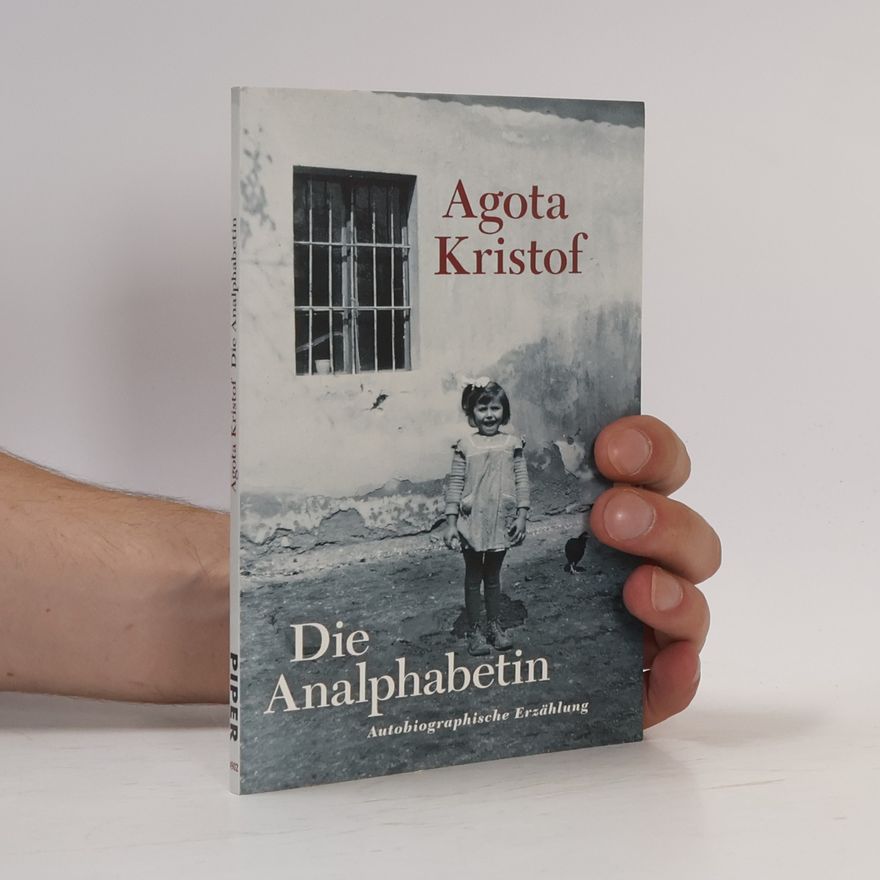 Ágota Kristóf Die Analphabetin