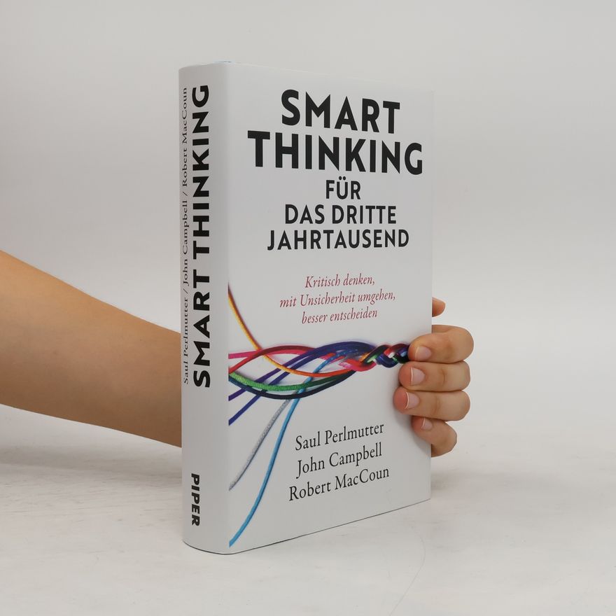 Saul Perlmutter Smart Thinking für das dritte Jahrtausend. Kritisch denken, mit Unsicherheit umgehen, besser entscheiden