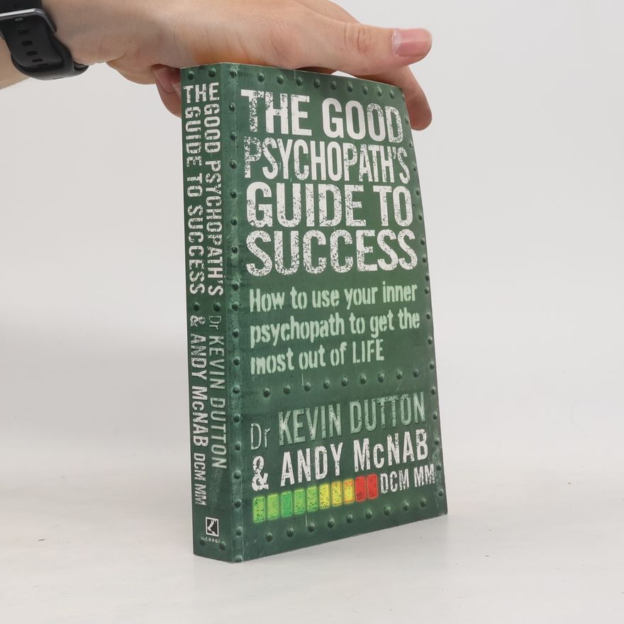 Kevin Dutton The good psychopath's guide to success
