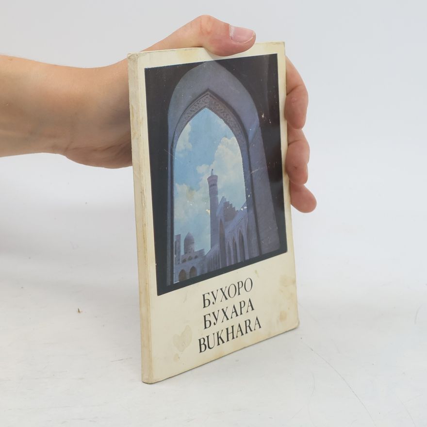 Collectif d'auteurs Бухоро. Бухара. Bukhara. Boukhara. Buchara. بخاری