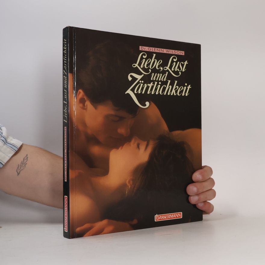 Glenn Wilson Liebe, Lust und Zärtlichkeit