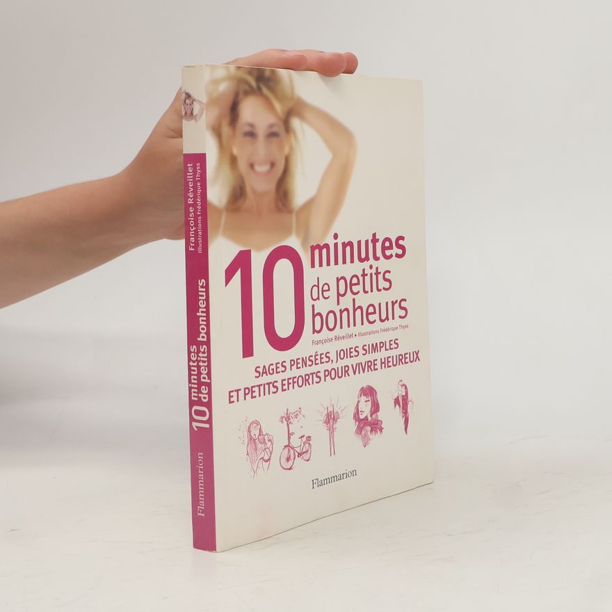 Francoise Réveillet Pratique (A): 10 minutes de petits bonheurs