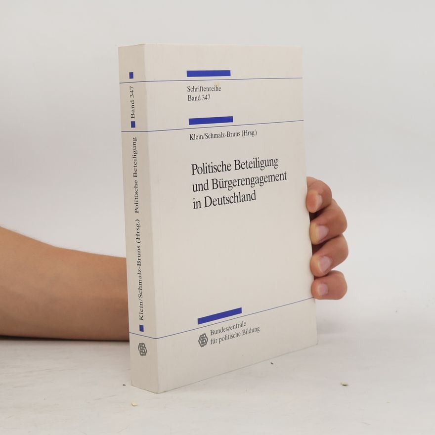 Rainer Schmalz-Bruns Schriftenreihe - 347: Politische Beteiligung und Bürgerengagement in Deutschland