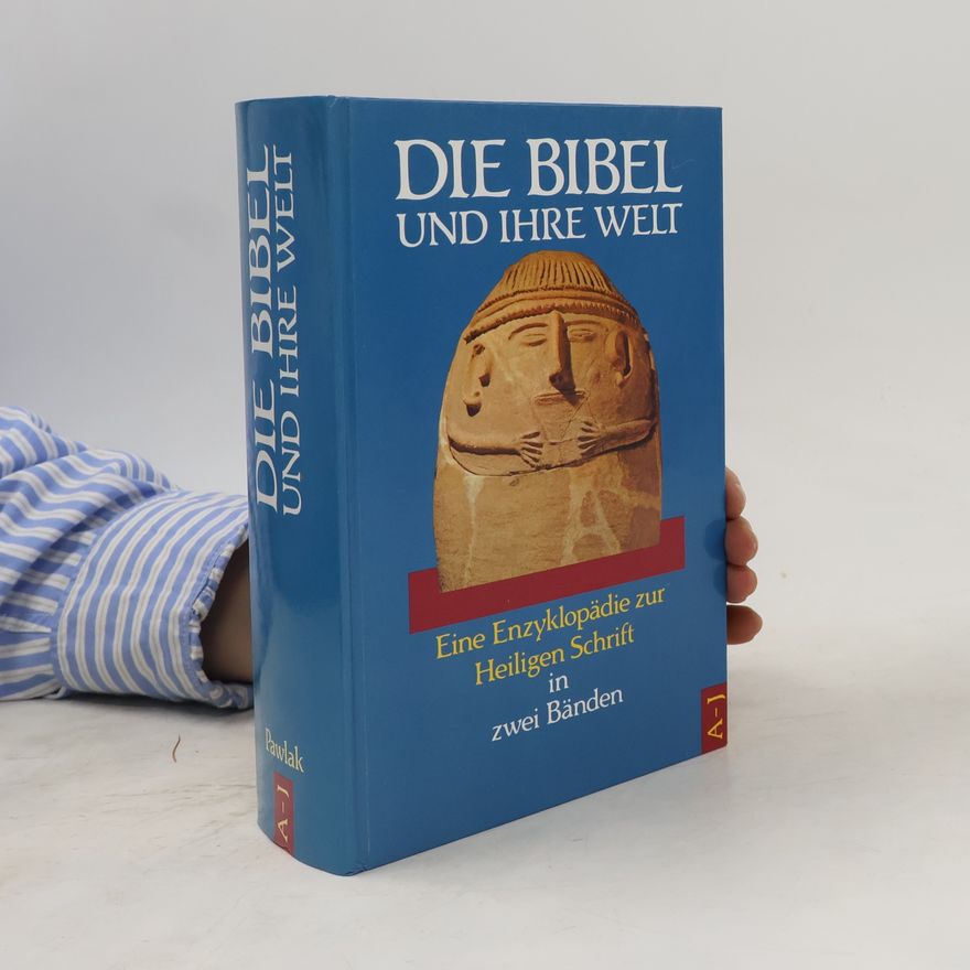 Autorenkollektiv Die Bibel und ihre Welt, Band 1: A-J