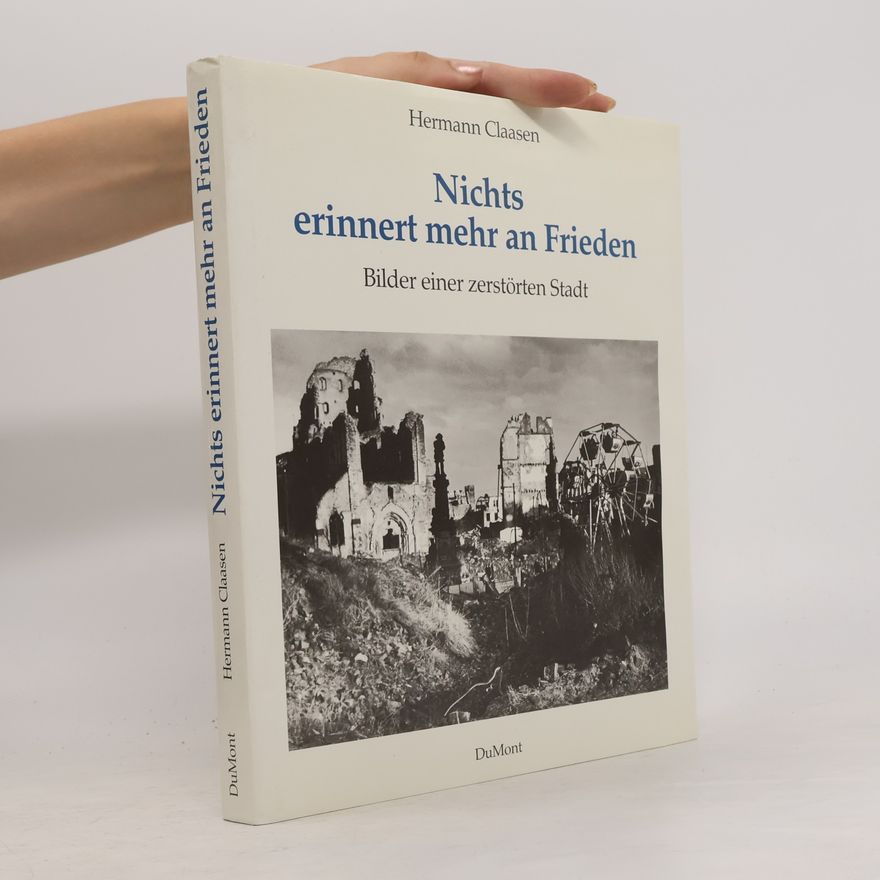 Hermann Claasen Nichts erinnert mehr an Frieden