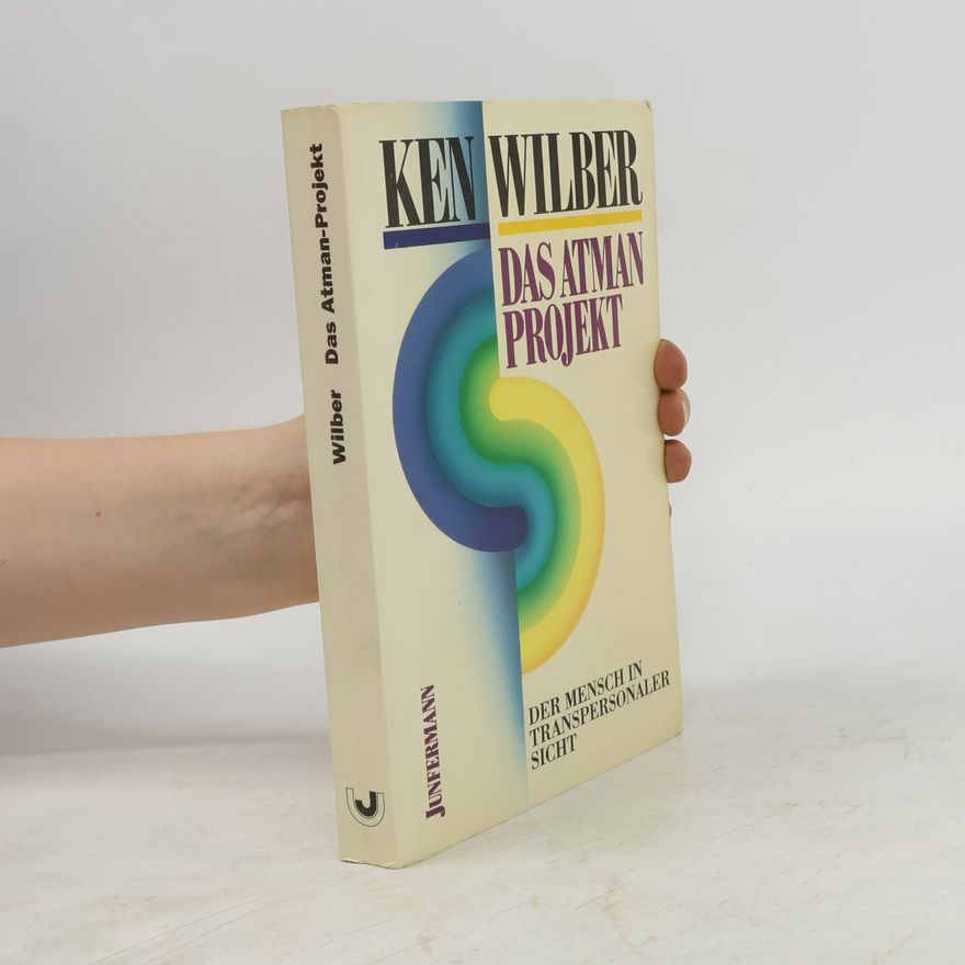 Ken Wilber Das Atman-Projekt