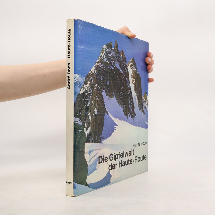 André Roch Die Gipfelwelt der Haute-Route