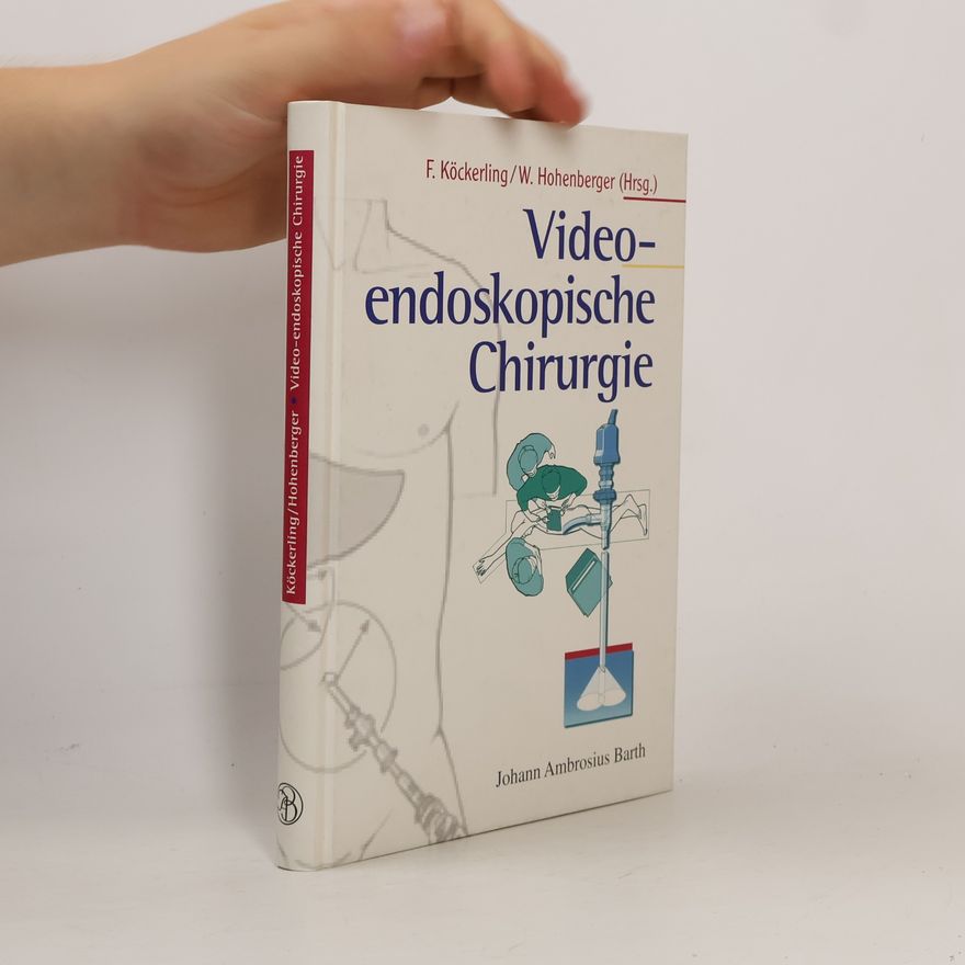 Ferdinand Köckerling Video-endoskopische Chirurgie