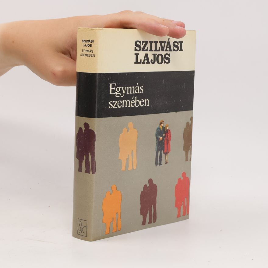 Szilvási Lajos Egymás szemében
