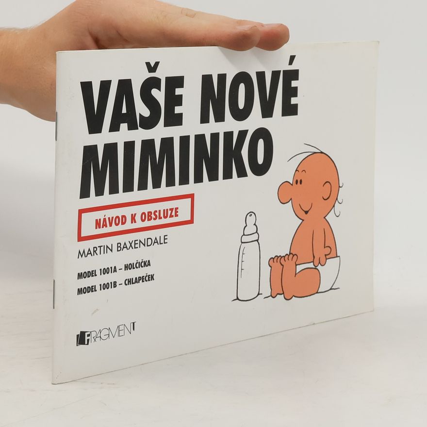 Martin Baxendale Vaše nové miminko. Návod k obsluze