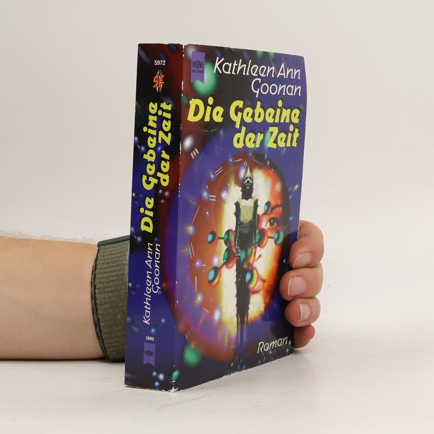 Kathleen A. Goonan Die Gebeine der Zeit. Roman. Aus d. Amerikan. übers. u. m. Anm. vers. v. Paul H. u. Marianne Linckens