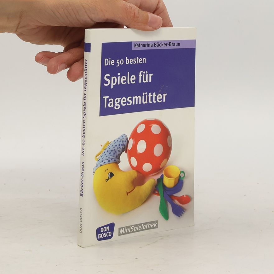 Katharina Bäcker Braun MiniSpielothek: Die 50 besten Spiele für Tagesmütter und Tagesväter: Inkl. Downloadcode für Zusatzmaterial
