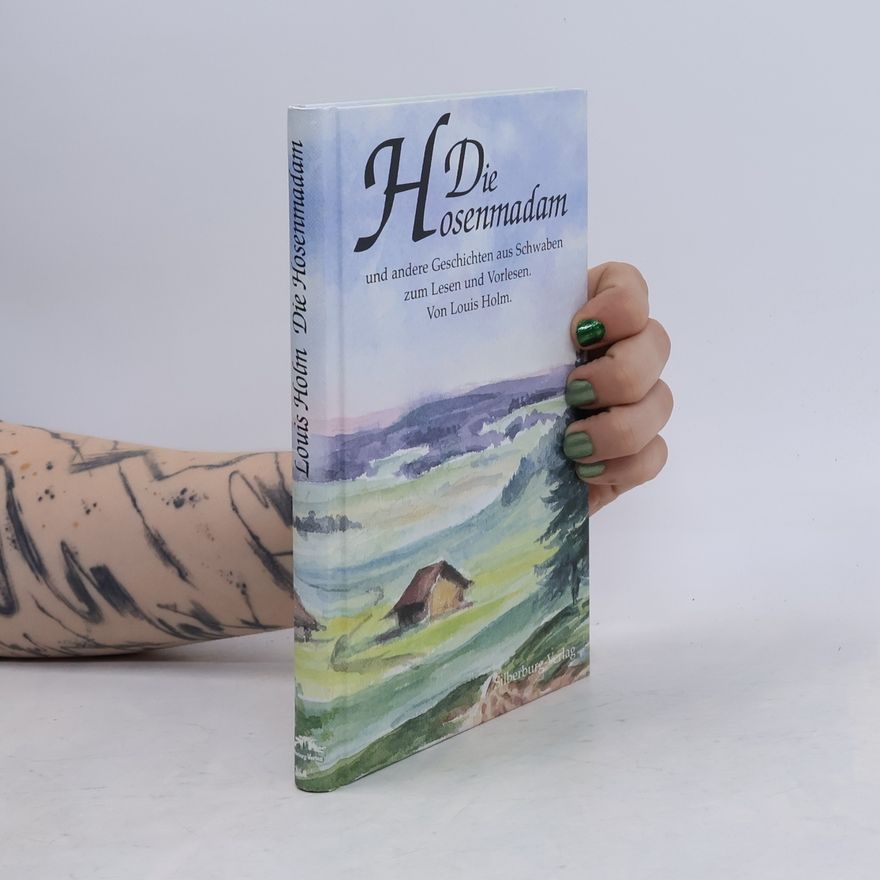 Louis Arthur Holman Die Hosenmadam und andere Geschichten aus Schwaben zum Lesen und Vorlesen