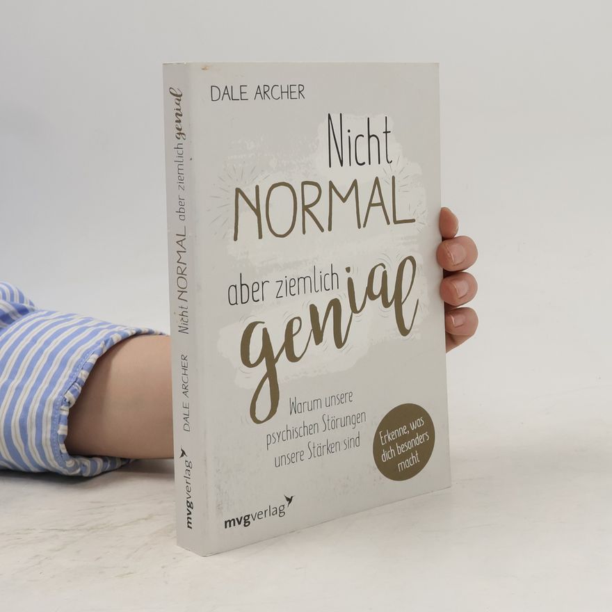 Dr. Dale Archer Nicht normal aber ziemlich genial