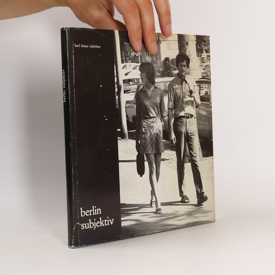 Karl Heinz Schröter Berlin Subjektiv