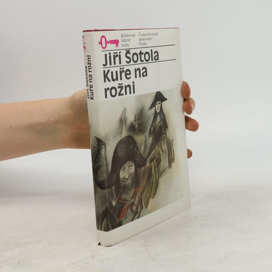 Jiří Šotola Kuře na rožni