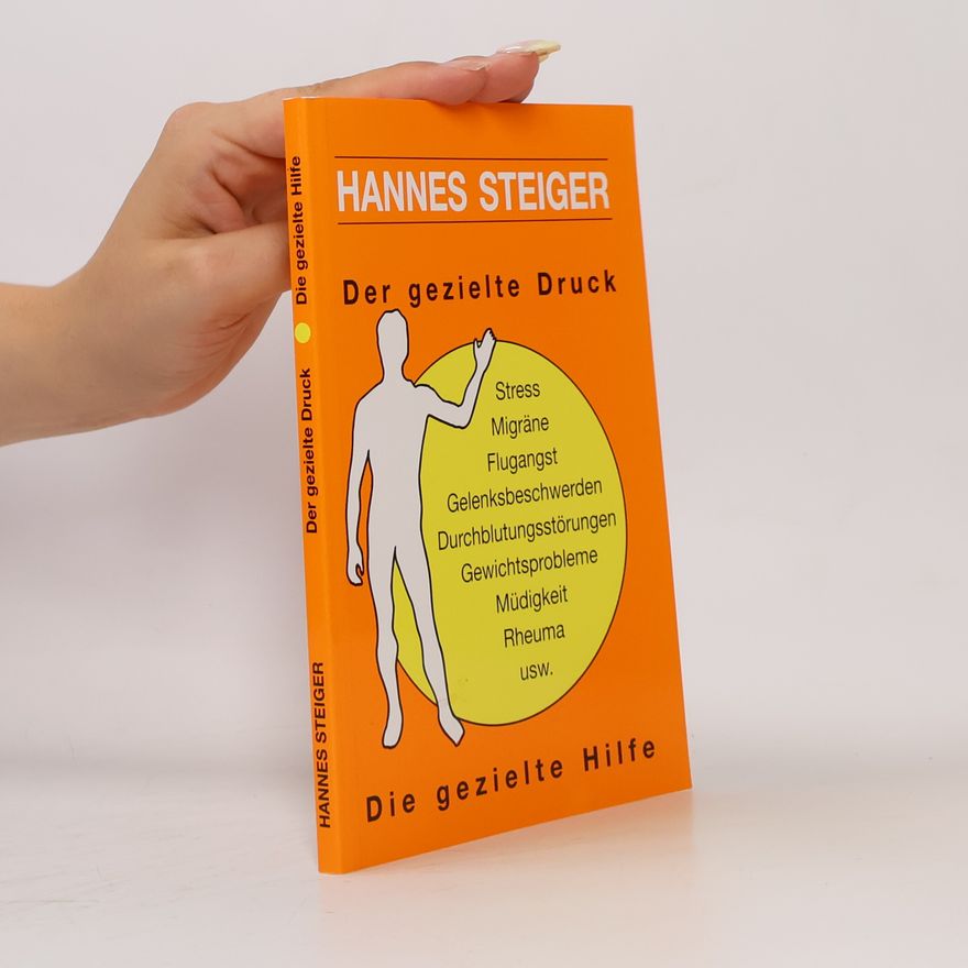 Hannes Steiger Der gezielte Druck. Die gezielte Hilfe