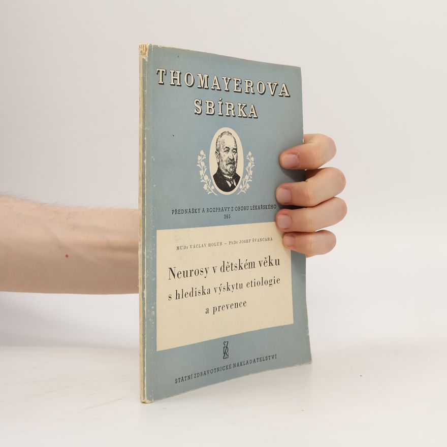 Václav Holub Neurosy v dětském věku s hlediska výskytu, etiologie a prevence