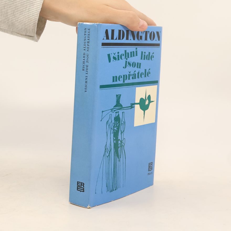 Richard Aldington Všichni lidé jsou nepřátelé