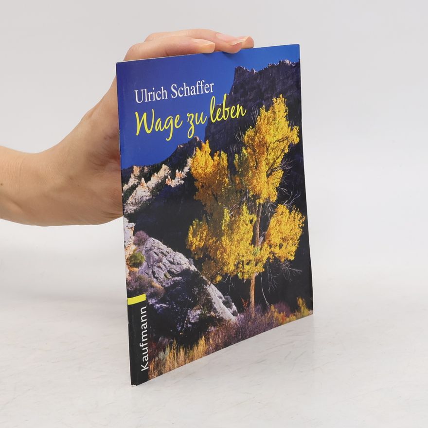 Ulrich Schaffer Wage zu leben