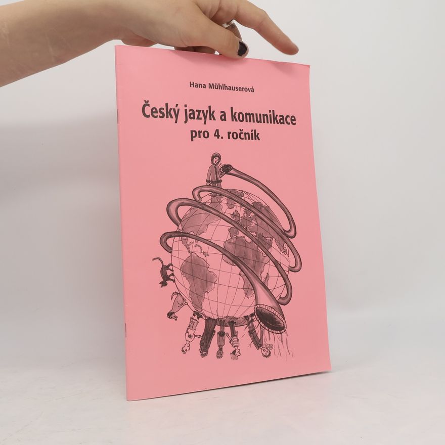 Hana Mühlhauserová Český jazyk a komunikace pro 4. ročník