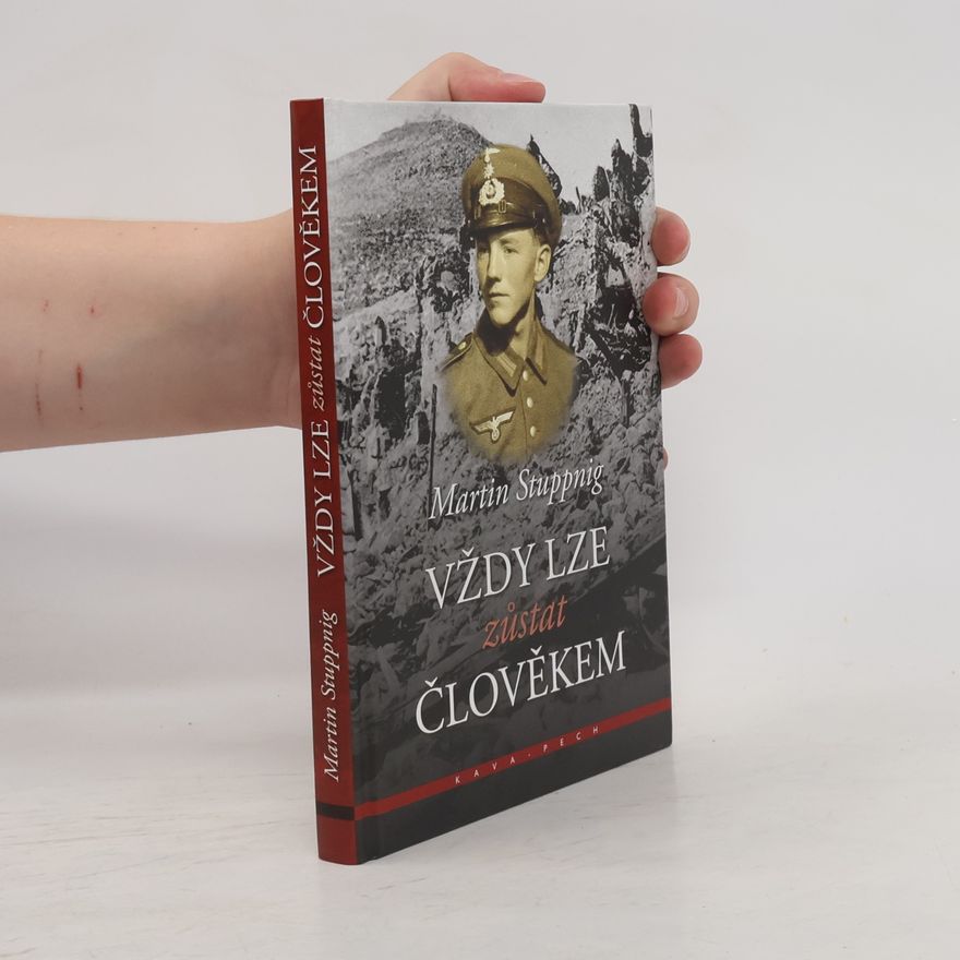 Martin Stuppnig Vždy lze zůstat člověkem