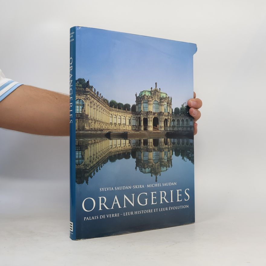 Sylvia Saudan-Skira Orangeries