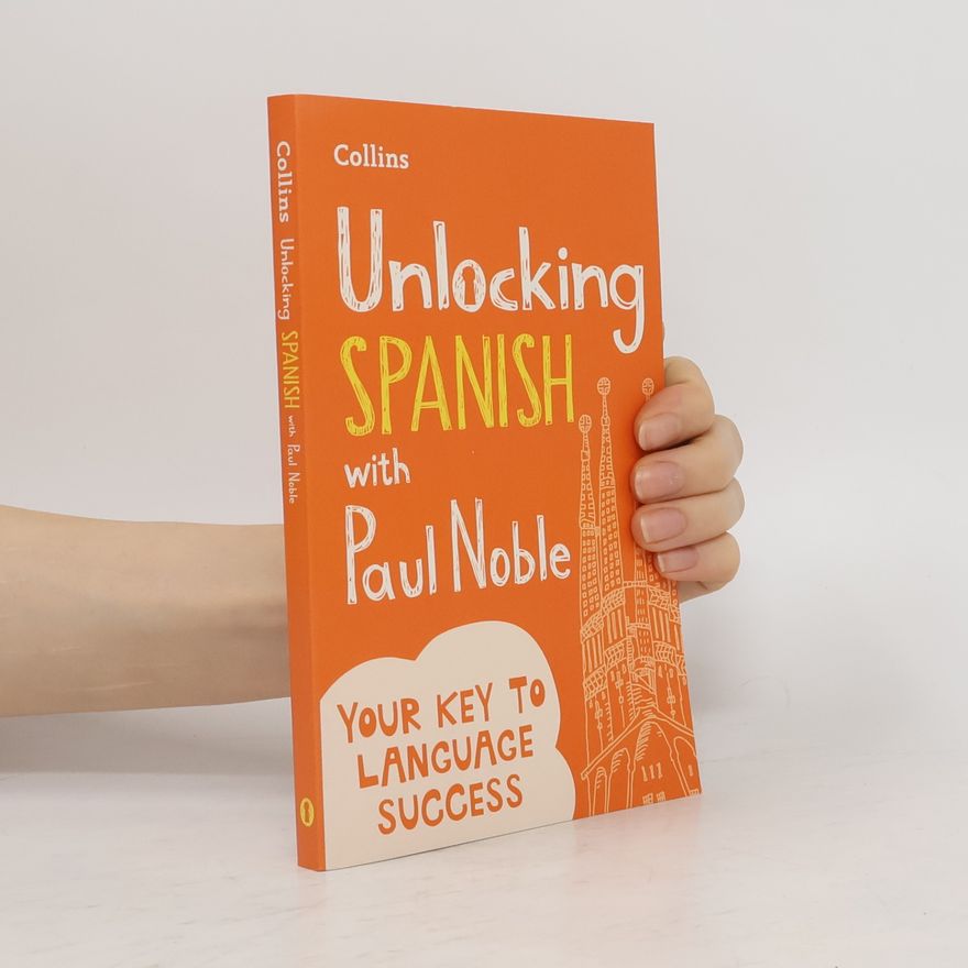 Paul Noble Unlocking Spanish with Paul Noble