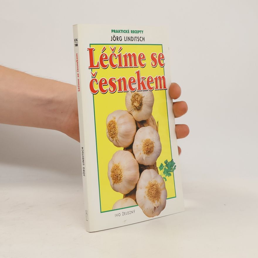 Jörg Linditsch Léčíme se česnekem
