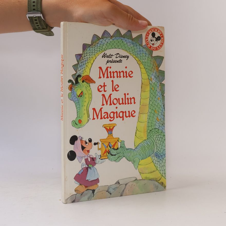 Walt Disney Walt Disney: Minnie et le moulin magique