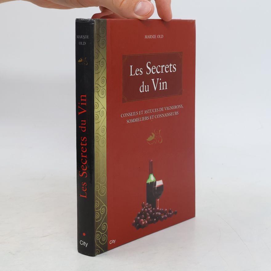 Marnie Old Les secrets du vin