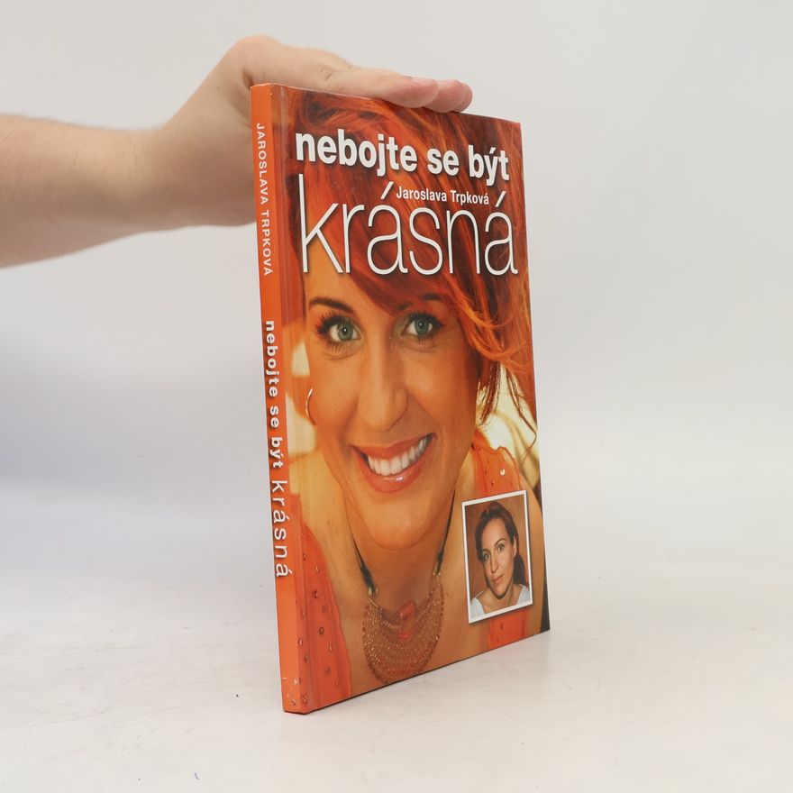 Trpková Jaroslava Nebojte se být krásná