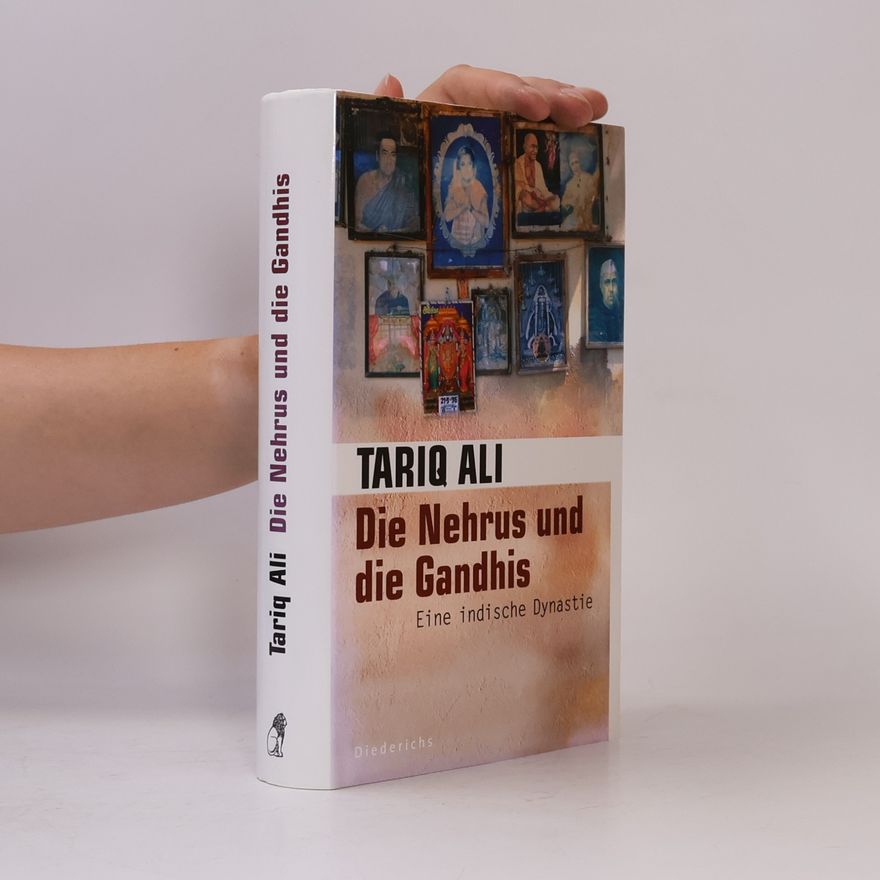 Tariq Ali Die Nehrus und die Gandhis