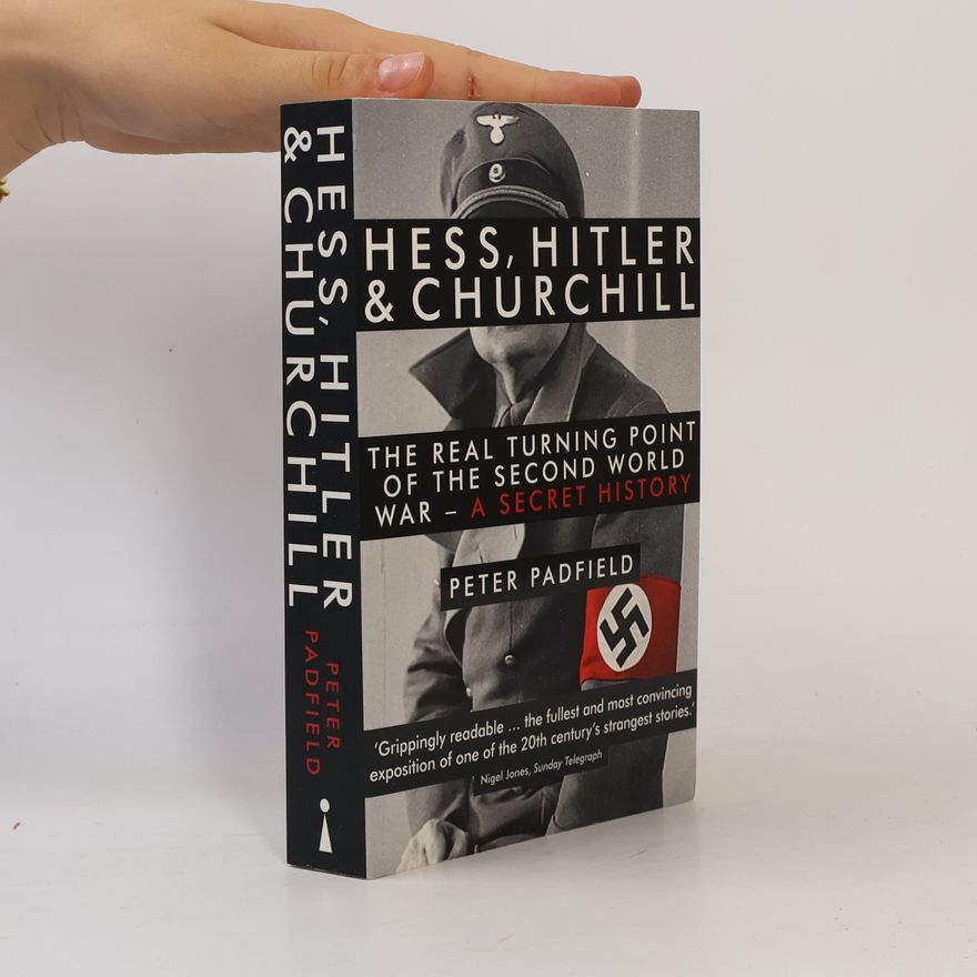 Peter Padfield Hess, Hitler and Churchill