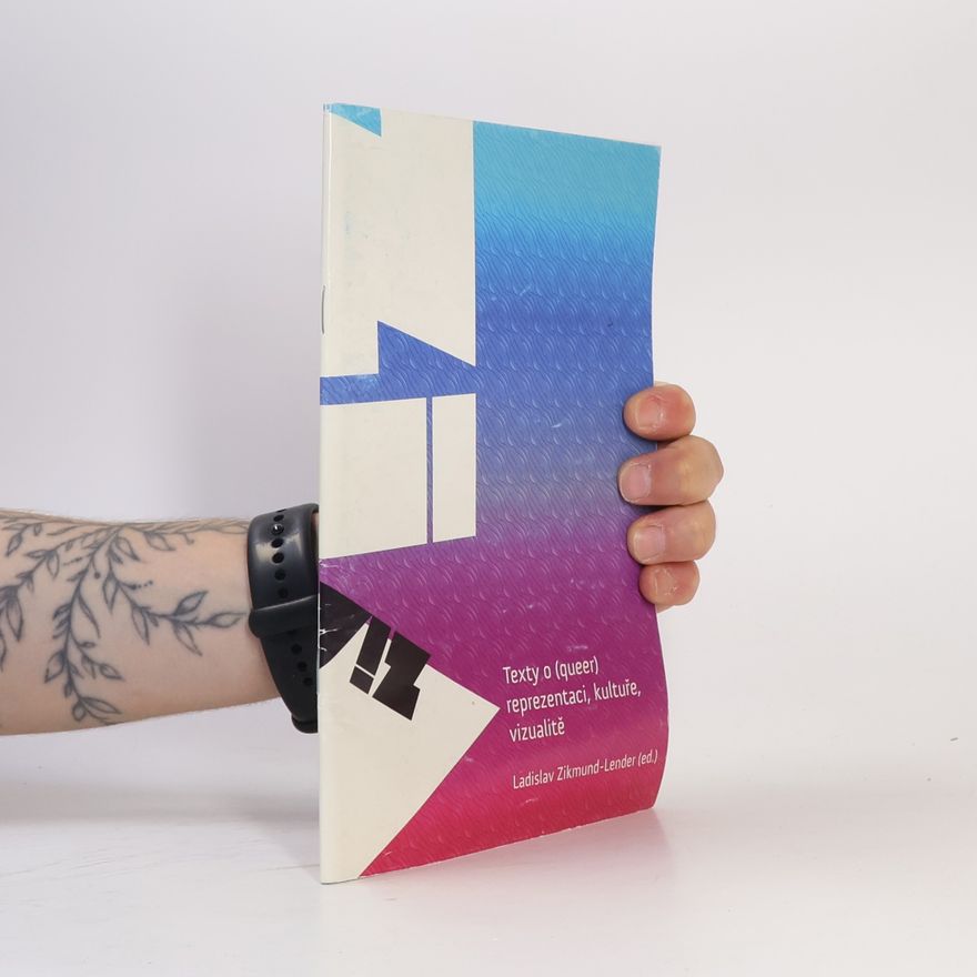 Ladislav Zikmund-Lender Texty o (queer) reprezentaci, kultuře, vizualitě