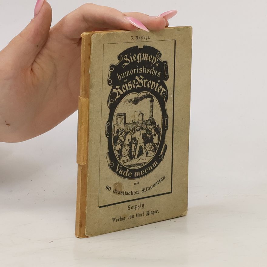 Autorenkollektiv Siegmen's Humoristisches Reise-Brevier