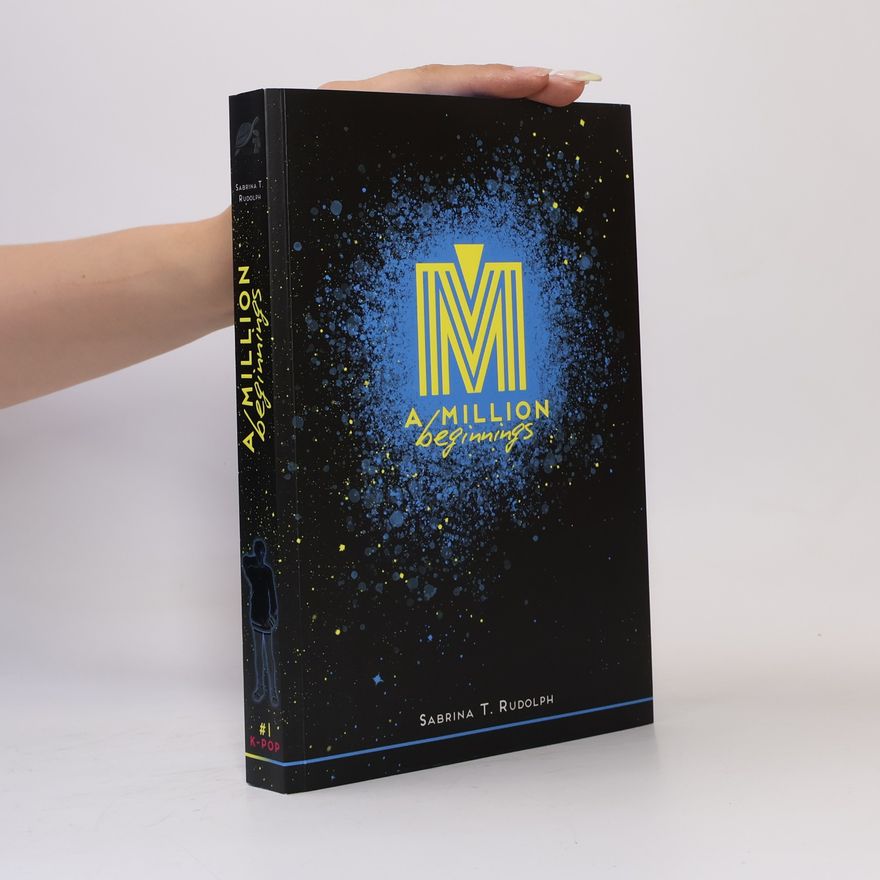 Sabrina T. Rudolph K-Pop - 1: A Million Beginnings