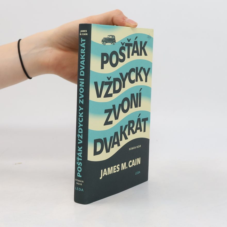 Cain James M. Pošťák vždycky zvoní dvakrát