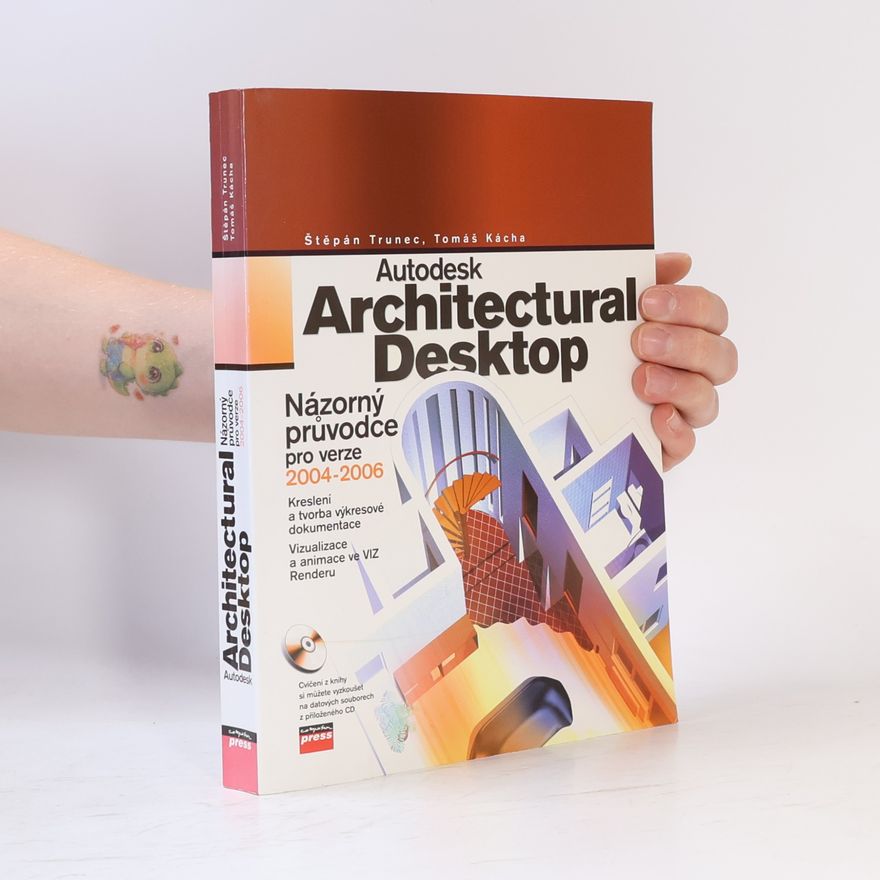 Tomáš Kácha Autodesk Architectural Desktop. Názorný průvodce pro verze 2004-2006