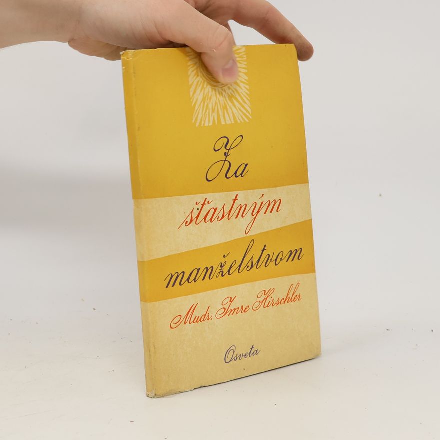 Imre Hirschler Za šťastným manželstvom