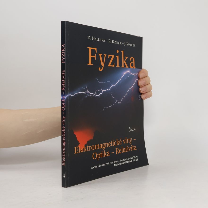 Robert Resnick Fyzika. Část 4. Elektromagnetické vlny. Optika. Relativita