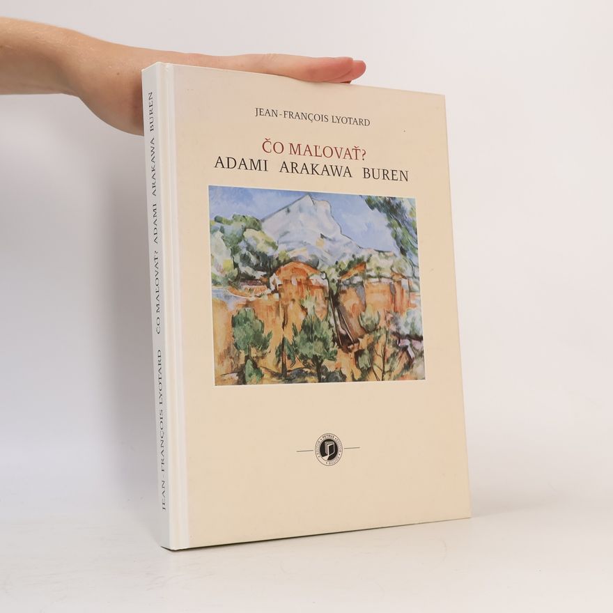 Jean-François Lyotard Čo maľovať?