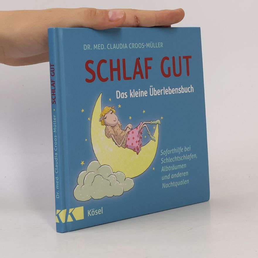 Claudia Croos-Müller Schlaf gut - das kleine Überlebensbuch